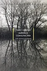 Imperiul comunicării. Corp, imagine şi relaţionare