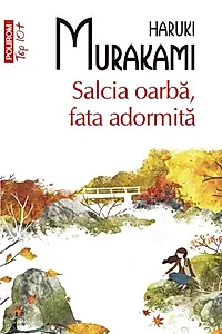Salcia oarbă, fata adormită