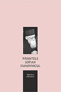 Părintele Sofian - Duhovnicul