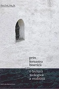 Prin fereastra bisericii sau o lectură teologică a realităţii