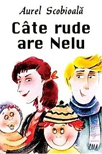 Câte rude are Nelu. Să creşti mare!
