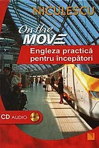 On the Move. Engleza practică pentru începători & CD audio