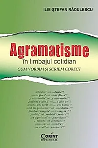 Agramatisme în limbajul cotidian. Cum vorbim și scriem corect