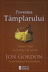 Povestea Tâmplarului. Despre viață și strategii de succes
