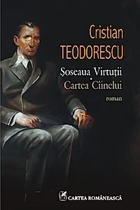 Şoseaua Virtuţii. Cartea Cîinelui