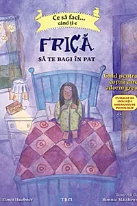 Ce să faci... când ţi-e frică să te bagi în pat