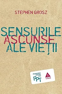 Sensurile ascunse ale vieţii
