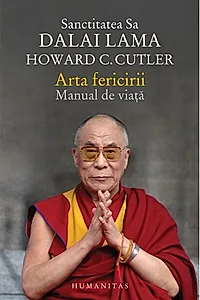Arta fericirii. Manual de viata