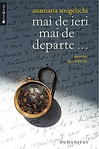 Mai de ieri, mai de departe...