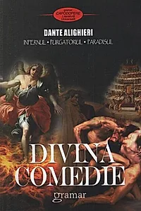 Divina comedie. Infernul. Purgatoriul. Paradisul