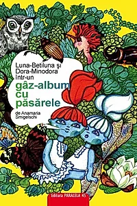 Luna-Betiluna și Dora-Minodora într-un gâz-album cu păsărele