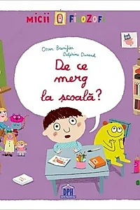 De ce merg la școală?