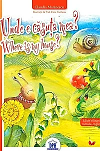 Unde e căsuța mea? / Where is my house? (ediție bilingvă)