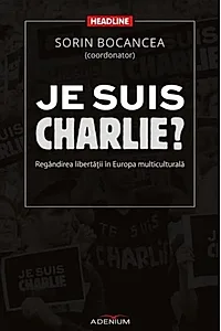Je suis Charlie? Regândirea libertăţii în Europa multiculturală