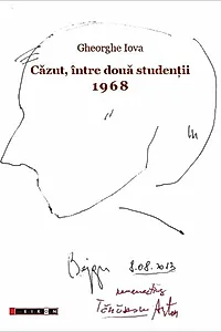 Căzut, între două studenții. 1968. 1968: ”Și am ales, și am plecat”