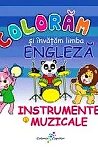 Colorăm şi învăţăm limba engleză. Nr.6. Instrumente muzicale