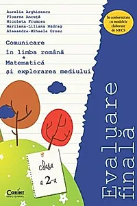 Evaluare finală Clasa a II-a. Comunicare în limba română și Matematică și explorarea mediului (Arghirescu)