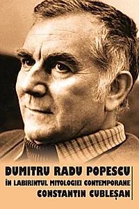 Dumitru Radu Popescu în labirintul mitologiei contemporane
