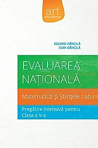Evaluarea Națională Clasa a V-a. Matematică și Științele naturii. Pregătire intensivă