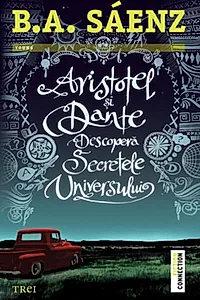 Aristotel şi Dante descoperă secretele universului