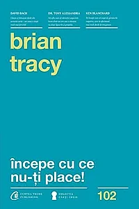 Începe cu ce nu-ţi place