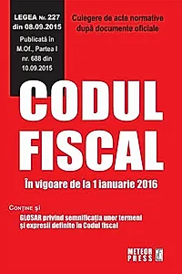 Codul fiscal. În vigoare de la 1 ianuarie 2016