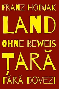 Țară. Fără dovezi / Land. Ohne Beweis (Ediție bilingvă)