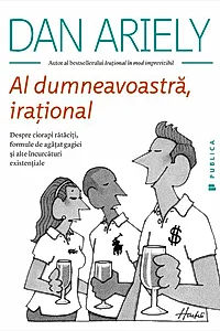 Al dumneavoastră, iraţional. Despre ciorapi rătăciți, formule de agățat gagici și alte încurcături existențiale