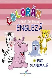 Colorăm şi învăţăm limba engleză. Nr.7. Pui de animale