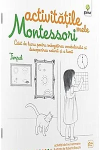 Activitățile mele Montessori. Timpul (4+ ani)