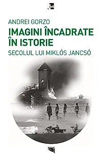 Imagini încadrate în Istoria secolului lui Miklós Jancsó