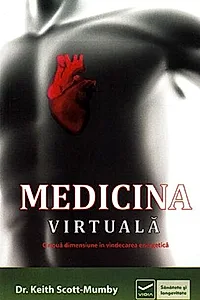 Medicina virtuală. O nouă dimensiune în vindecarea energetică