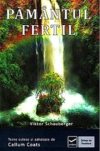 Pământul fertil. Ecotehnologii (Vol. III) Cum să folosim energiile naturii în agricultură şi silvicultură