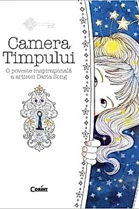 Camera Timpului. O poveste inspiraţională