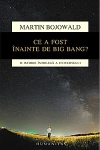 Ce a fost înainte de Big Bang?