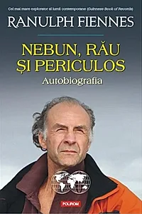 Nebun, rău şi periculos. Autobiografia