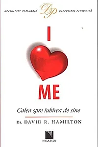 I Love Me. Calea spre iubirea de sine