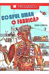 Corpul uman. O fabrică?