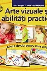 Arte vizuale și abilități practice. Caietul elevului pentru clasa pregătitoare