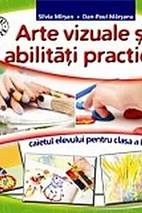 Arte vizuale și abilități practice. Caietul elevului pentru clasa a III-a