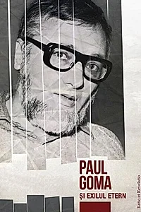Paul Goma și exilul etern