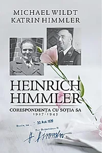 Heinrich Himmler. Corespondența cu soția sa (1927-1945)