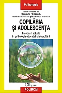 Copilăria și adolescența. Provocări actuale în psihologia educației și dezvoltării