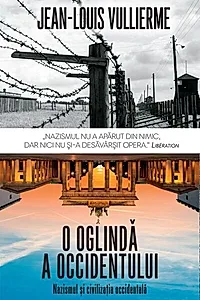 O oglindă a Occidentului. Nazismul și civilizația occidentală