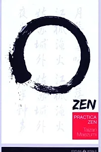 Practica Zen. Corp, respirație, minte