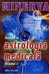 Inițiere în astrologia medicală (Vol.1)
