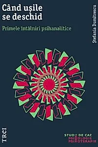 Când ușile se deschid. Primele întâlniri psihanalitice