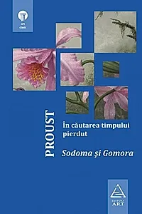 În căutarea timpului pierdut. Sodoma și Gomora (Vol. IV)