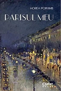 Parisul meu. Din jurnalul unui francez prin adopţie