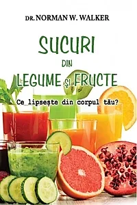 Sucuri din legume şi fructe? Ce lipseşte din corpul tău?